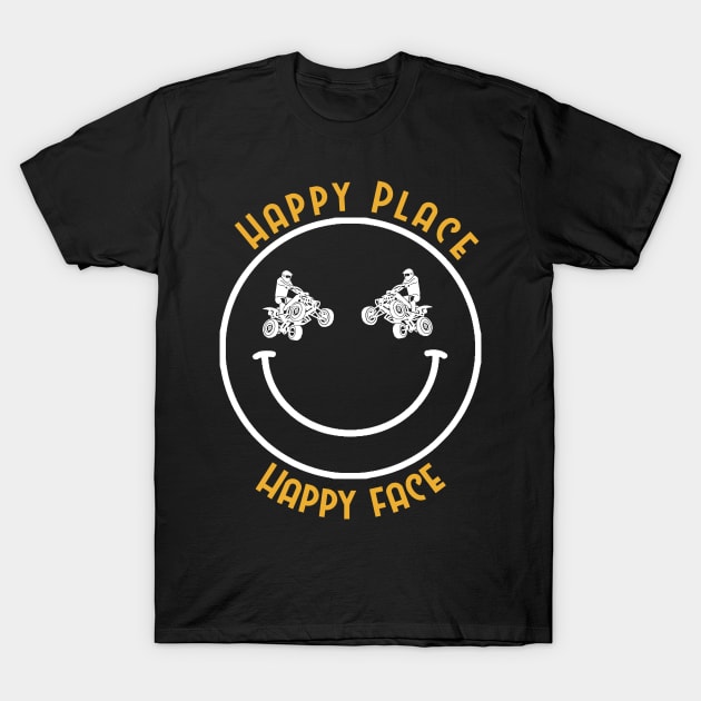 Atv motocross happy place happy face T-Shirt by HouldingAlastairss